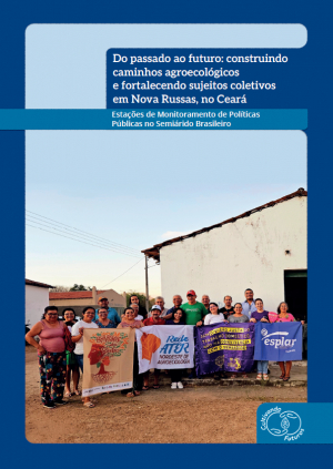 Caderno | Do passado ao futuro: construindo caminhos agroecológicos e fortalecendo sujeitos coletivos  em Nova Russas, no Ceará
