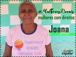 Mulheres Rurais, mulheres com direitos. Um Joana por todas!