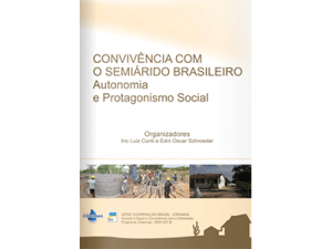 Convivência com o Semiárido Brasileiro: Autonomia e Protagonismo Social
